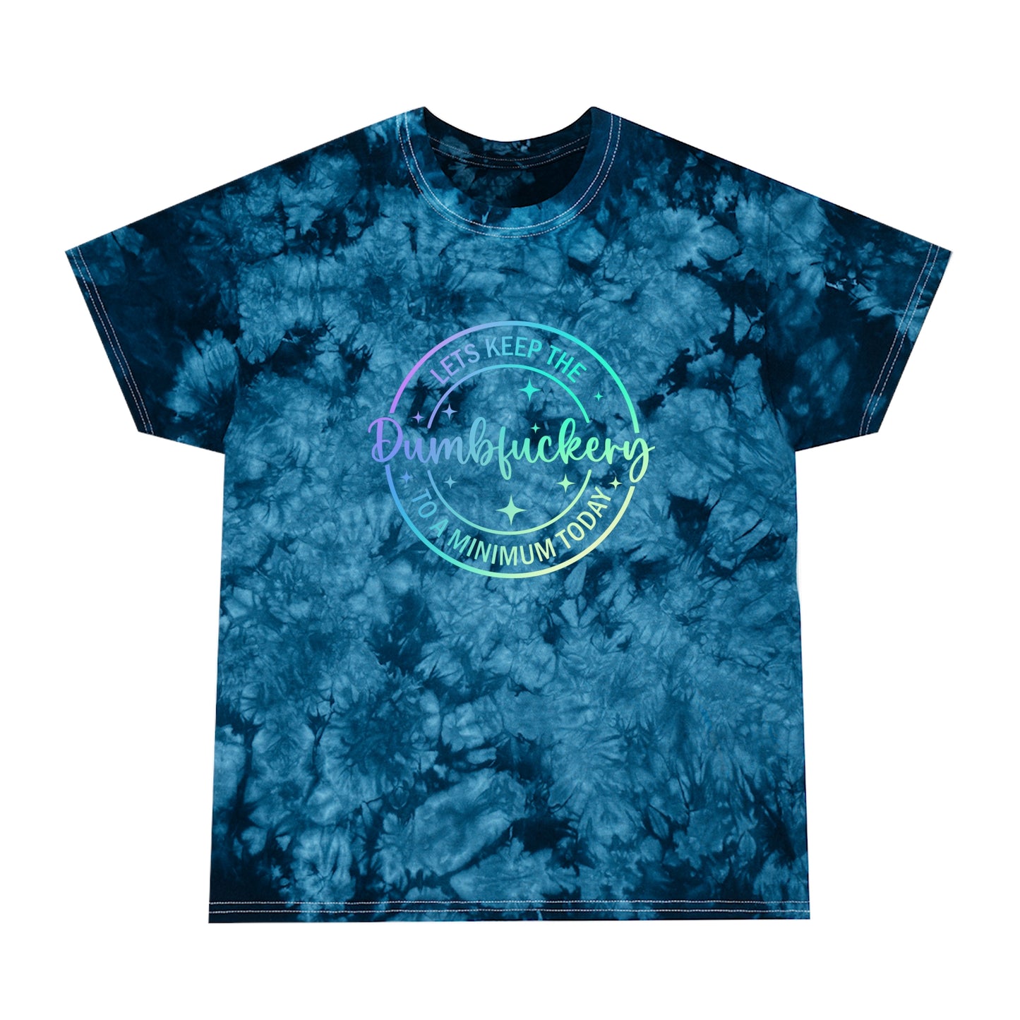 Dumbfuckery tyedye