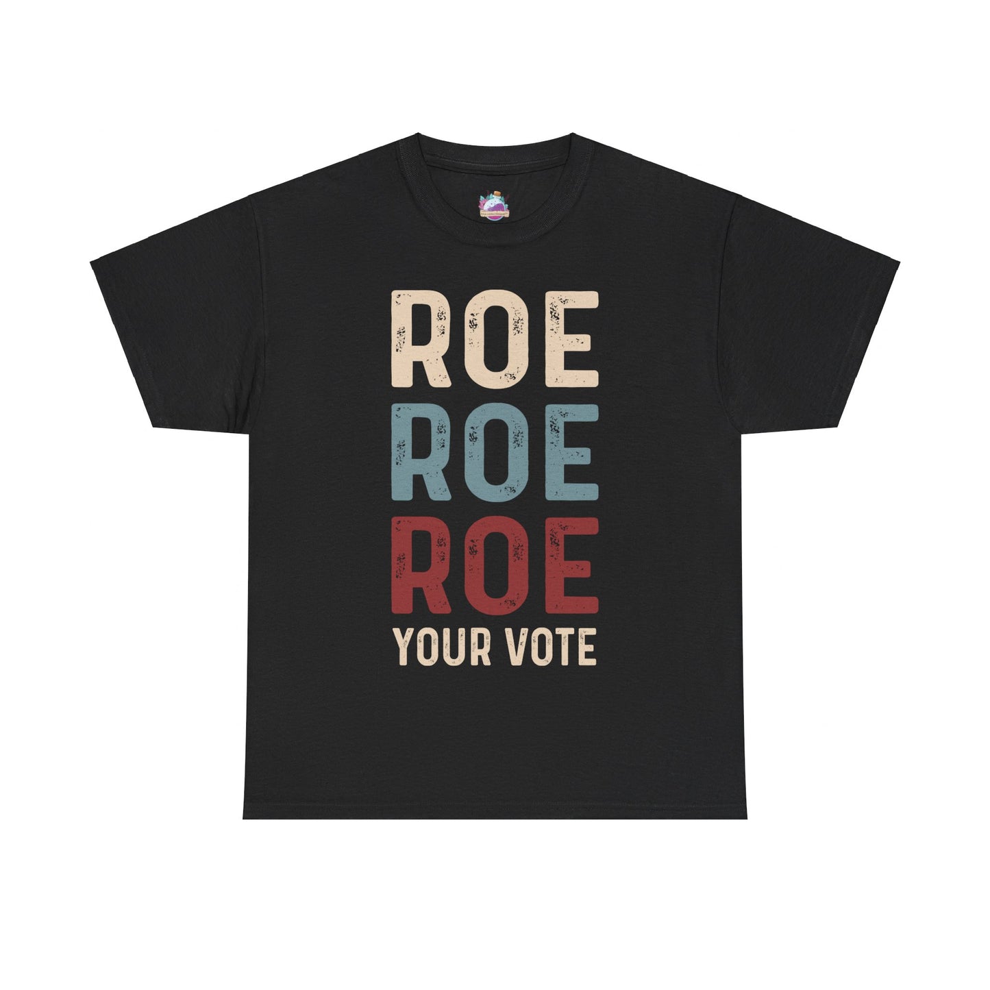 Roe Roe Roe your vote